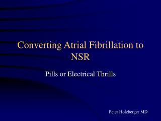 Converting Atrial Fibrillation to NSR