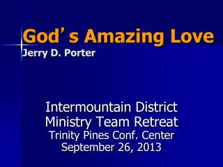 God ’ s Amazing Love Jerry D. Porter