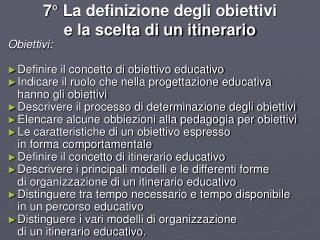 7° La definizione degli obiettivi e la scelta di un itinerario