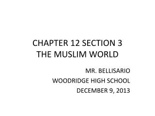 CHAPTER 12 SECTION 3 THE MUSLIM WORLD