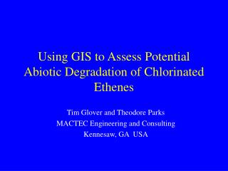 Using GIS to Assess Potential Abiotic Degradation of Chlorinated Ethenes