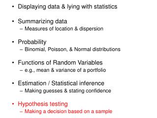 Displaying data &amp; lying with statistics Summarizing data Measures of location &amp; dispersion