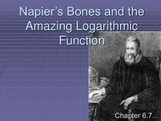 Napier’s Bones and the Amazing Logarithmic Function