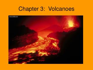 Chapter 3: Volcanoes