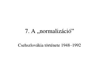 7. A „normalizáció”