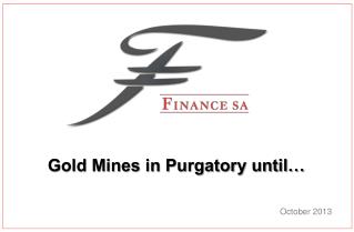 Gold Mines in Purgatory until…