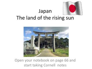 Japan The land of the rising sun