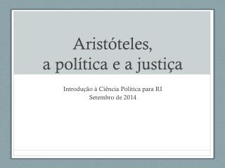 Aristóteles , a política e a justiça