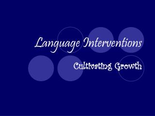 Language Interventions