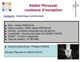 Nom : Atelier PERCEVAL Raison sociale : SARL Atelier PERCEVAL