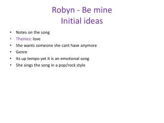 Robyn - Be mine Initial ideas