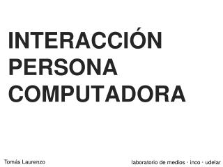 INTERACCIÓN PERSONA COMPUTADORA