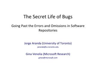 The Secret Life of Bugs Going Past the Errors and Omissions in Software Repositories