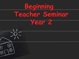 Beginning Teacher Seminar Year 2