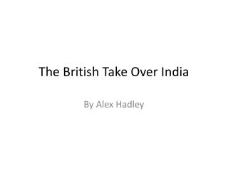 The British Take Over India