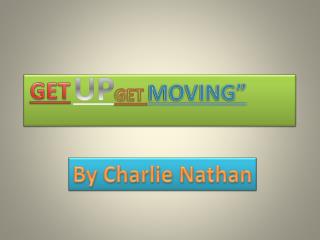 UP GET MOVING”