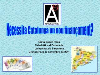 Núria Bosch Roca Catedràtica d’Economia Universitat de Barcelona