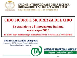 CIBO SICURO E SICUREZZA DEL CIBO La tradizione e l’innovazione italiana verso expo 2015