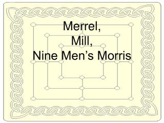 Merrel, Mill, Nine Men’s Morris