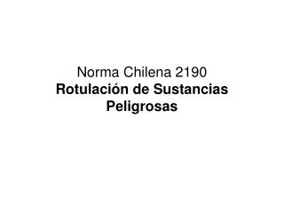Norma Chilena 2190 Rotulación de Sustancias Peligrosas