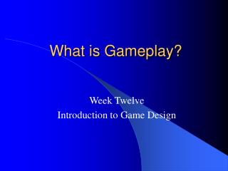 What is Gameplay?