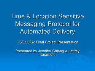 Time &amp; Location Sensitive Messaging Protocol for Automated Delivery