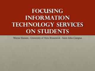 Focusing Information Technology Services on Students