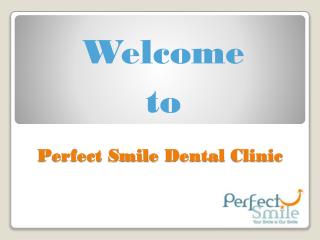 Perfect Smile Dental Clinic