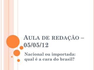 Aula de redação – 05/05/12