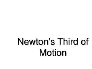 Newton’s Third of Motion