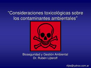 “Consideraciones toxicológicas sobre los contaminantes ambientales”