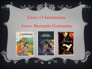 Livro: O Seminarista Autor: Bernardo Guimarães