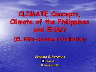 CLIMATE Concepts, Climate of the Philippines and ENSO (EL Niño-Southern Oscillation)