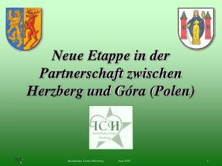 Neue Etappe in der Partnerschaft zwischen Herzberg und G ó ra (Polen)