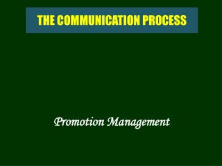 THE COMMUNICATION PROCESS