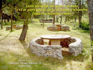 Jesús nos acoge con gusto a su mesa, y es un gusto para él que le invitemos a la nuestra.