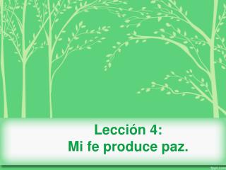 Lección 4: Mi fe produce paz.