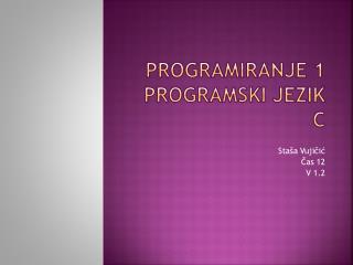 Programiranje 1 programski jezik c