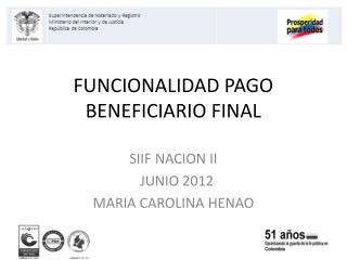 FUNCIONALIDAD PAGO BENEFICIARIO FINAL