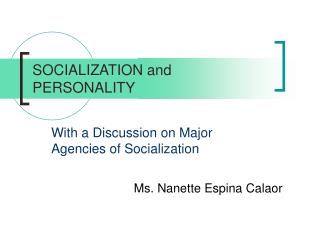SOCIALIZATION and PERSONALITY