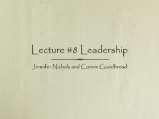 Lecture #8 Leadership