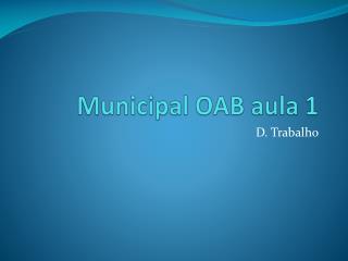 Municipal OAB aula 1