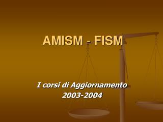 AMISM - FISM
