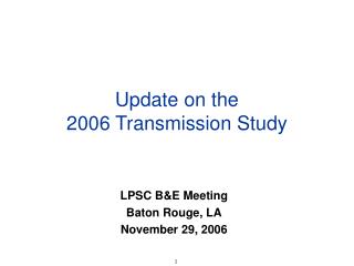 Update on the 2006 Transmission Study