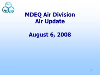 MDEQ Air Division Air Update August 6, 2008