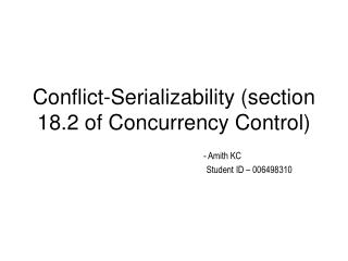 Conflict-Serializability (section 18.2 of Concurrency Control)