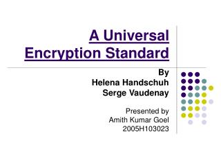 A Universal Encryption Standard