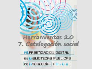 Herramientas 2.0 7. Catalogación social