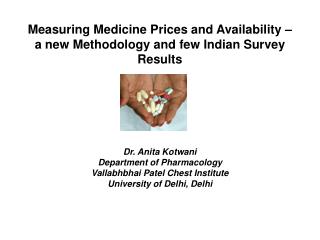 Measuring Medicine Prices and Availability – a new Methodology and few Indian Survey Results
