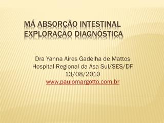 MÁ ABSORÇÃO INTESTINAL Exploração diagnóstica